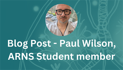 Blog - Paul Wilson, Student member of ARNS